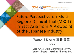 S6-2_Tetsuomi Takano_Future Perspective on MRCT in East Asia