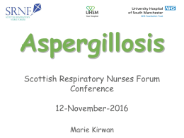 Aspergillosis - Scottish Respiratory Nurse Forum