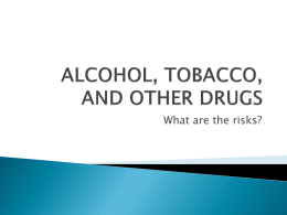 ALCOHOL, TOBACCO, AND OTHER DRUGS
