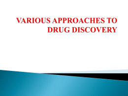 VARIOUS APPROACHES TO DRUG DISCOVERY