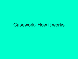 Casework- How it works - Maples Elementary School