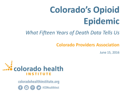 Opioid and Heroin Data PPT - Colorado Health Institute