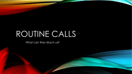 Routine Calls, What can they teach us?