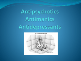 Antipsychotics Antimanics Antidepressants