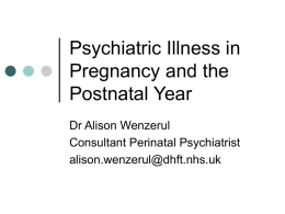 Psychiatric Illness in Pregnancy and the Postnatal Year