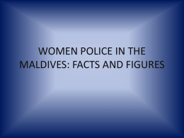WOMEN POLICE IN THE MALDIVES: FACTS AND FIGURES