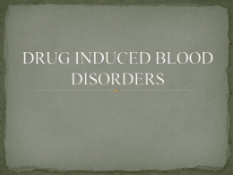 DRUG INDUCED BLOOD DISORDERS