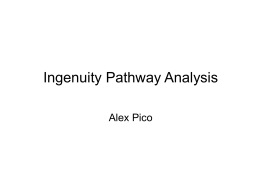 Ingenuity Pathway Analysis Alex Pico Description "IPA is a software