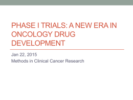 Phase I trials: A New era in OnCology drug development