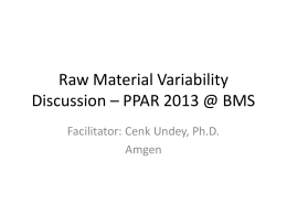 Raw Material Variability Discussion * PPAR 2013 @ BMS