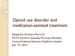 Opioid dependence and medication assisted treatment