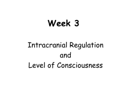 Week 3 Intracranial Regulation and Level of Conciousness