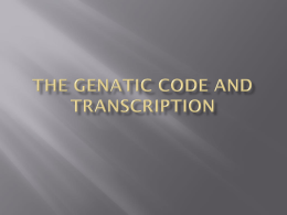 THE GENATIC CODE AND TRANSCRIPTION