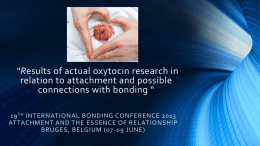 Oxytocin and attachment - International Society for Bonding