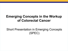 Emerging Concepts in the Workup of Colorectal Cancer