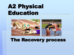 A2 Physical Education The Recovery process Oxygen debt & deficit