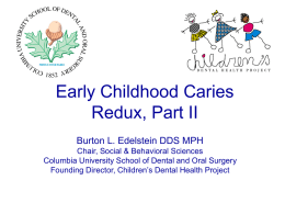 Early Childhood Caries Redux, Part II
