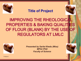 Title of Project IMPROVING THE RHEOLOGICAL PROPERTIES