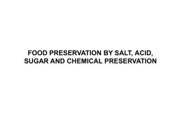 FOOD PRESERVATION BY SALT, ACID, SUGAR AND …