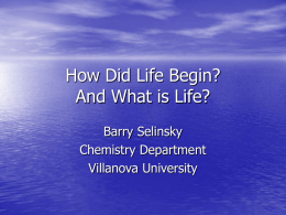 How Did Life Begin? And What is Life?