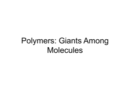 Chapter 10 Polymers: Giants Among Molecules