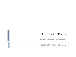 Genes to Trees Daniel Ayres and Adam Bazinet
