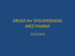 DRUGS for DYSLIPIDEMIAS MED PHARM