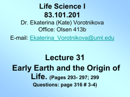 Life Science I 83.101.102 Dr. Ekaterina (Kate) Vorotnikova Office
