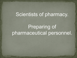 7.Scientists of pharmacy. Preparing pharmaceutical personnel