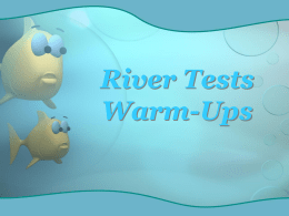 River Tests Warm-Ups Monday, September 12, 2011