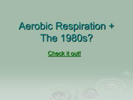 7-2: Aerobic Respiration