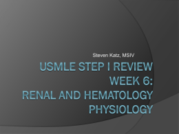 USMLE STEP I Review Week 6: Renal and Hematology Physiology