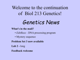 Welcome to the continuation of Biol 213 Genetics!