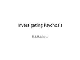 Investigating Psychosis