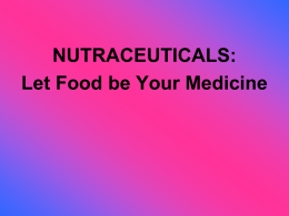 NUTRACEUTICALS: Let Food be Your Medicine