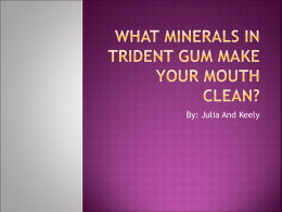 What minerals in trident gum make your mouth clean?
