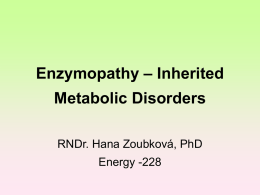 Enzymopathy – Inherited Metabolic Disorders