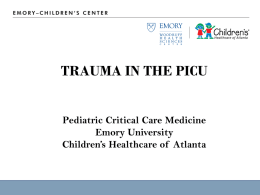 2012 Trauma in PICU - Emory University Department of Pediatrics