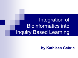 Integration of Bioinformatics into Inquiry Based Learning