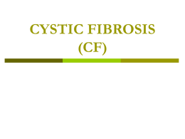 CYSTIC FIBROSIS (CF)