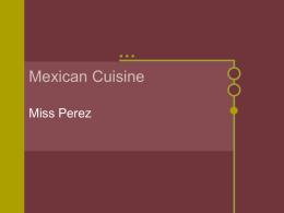 Mexican Cuisine - Ms. Perez-Family and Consumer Sciences