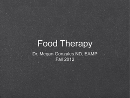 Food Therapy Dr. Megan Gonzales ND, EAMP Fall 2012 Croup