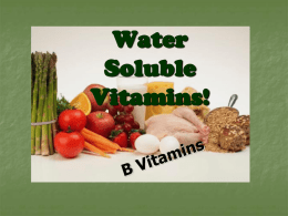 Water Soluble Vitamins! B Vitamins