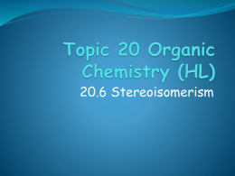 Topic 20.6 Organic Chemistry Stereoisomerism