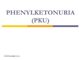 PHENYLKETONURIA (PKU)