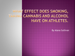 What effect does smoking, taking cannabis and alcohol have