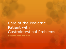 Care of the Pediatric Patient with Gastrointestinal Problems