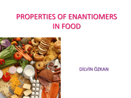 PROPERTIES OF ENANTIOMERS IN FOOD