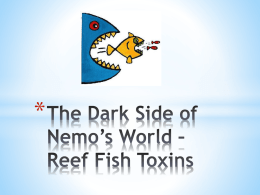 The Dark Side of Nemo*s World * Reef Fish Toxins