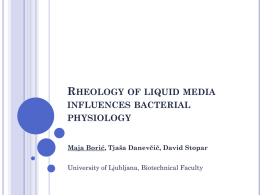 Rheology of liquid media influences bacterial physiology Maja Borić